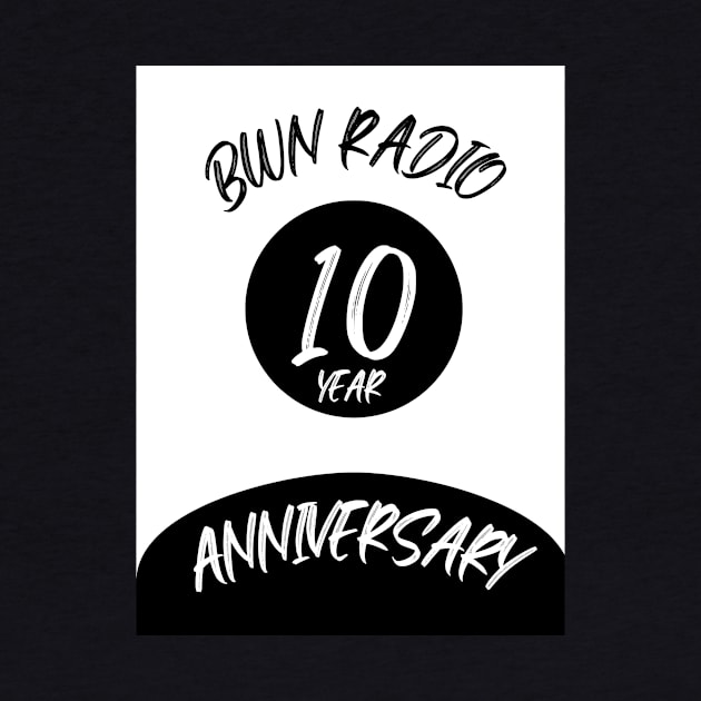 Bwn Radio 10 Year Anniversary Logo by Bwn Radio